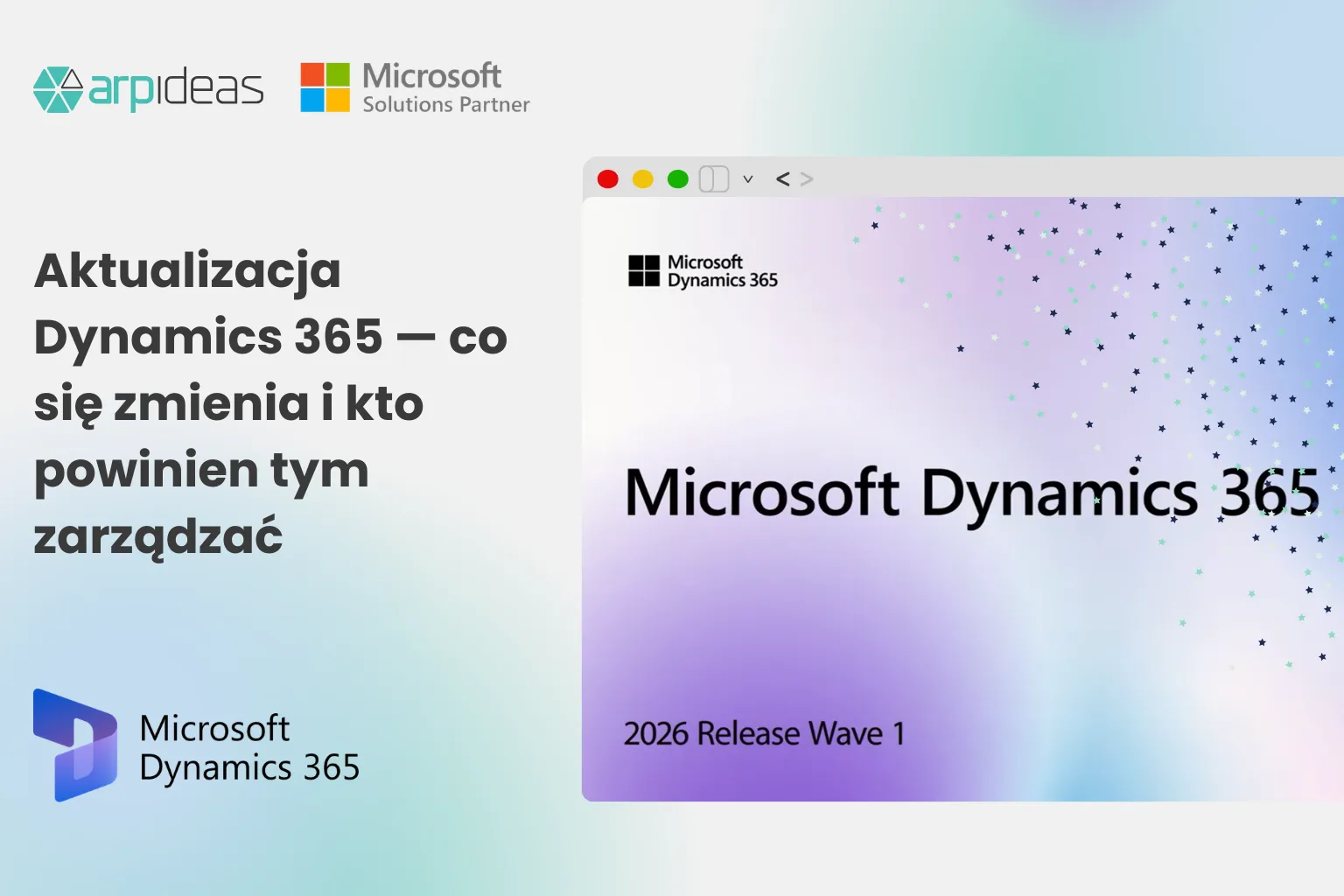 Aktualizacja Dynamics 365 — co się zmienia i kto powinien tym zarządzać