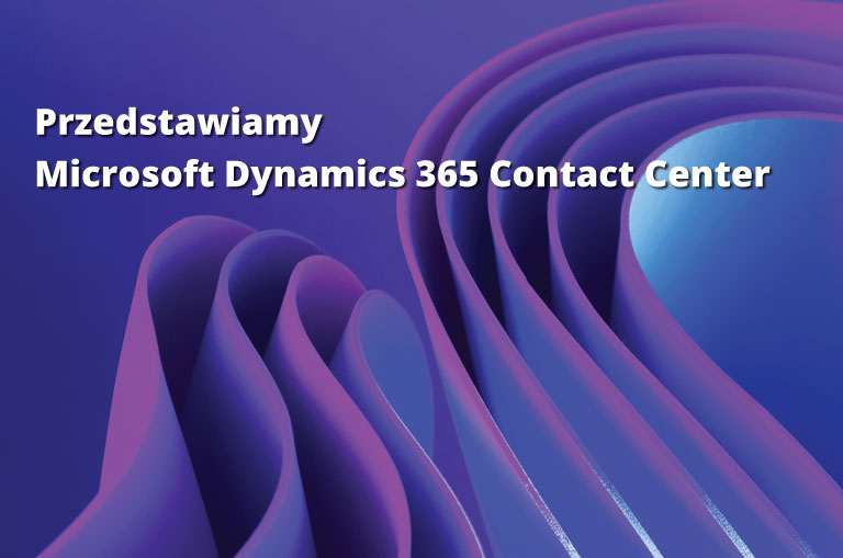 Przedstawiamy Microsoft Dynamics 365 Contact Center