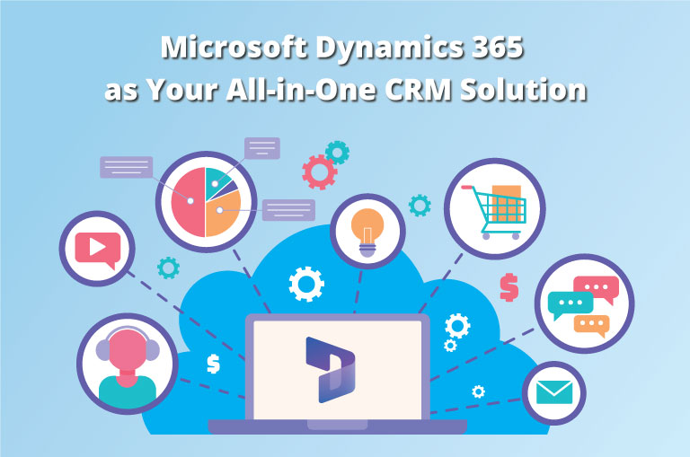 Dynamics 365 as Your All-in-One CRM Solution