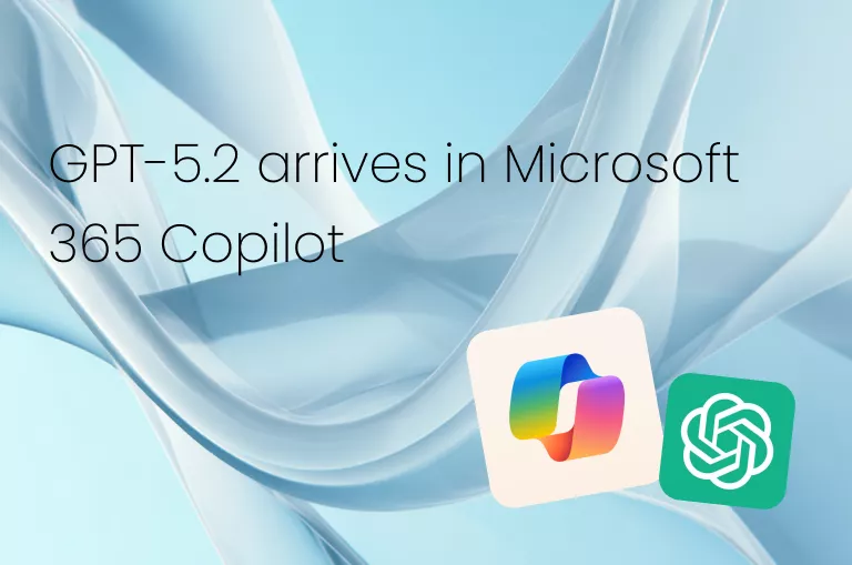 GPT-5.2 arrives in Microsoft 365 Copilot and what it changes for everyday work