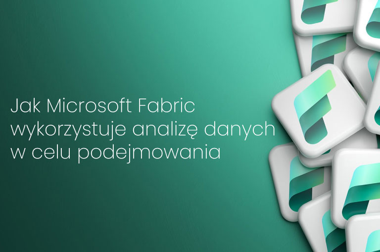 Jak Microsoft Fabric wykorzystuje analizę danych w celu podejmowania mądrzejszych decyzji