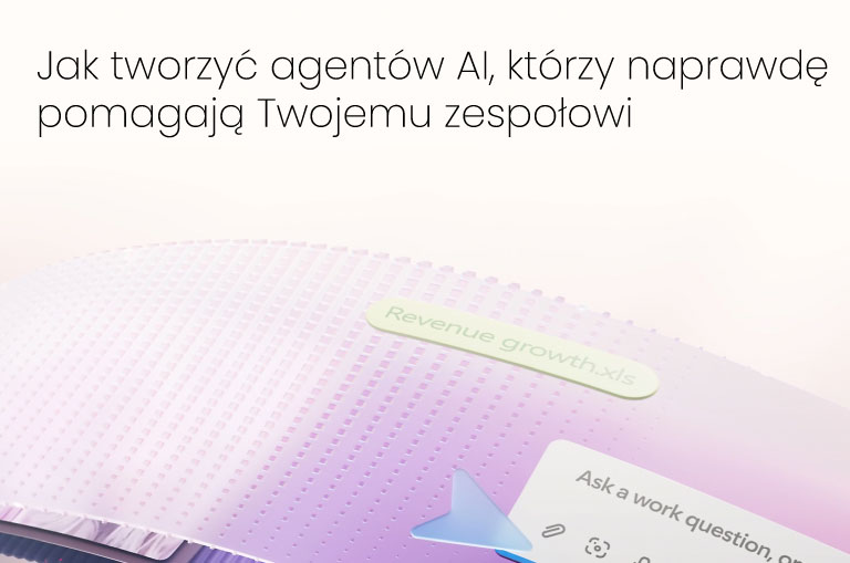 Jak tworzyć agenty AI, które naprawdę pomagają Twojemu zespołowi