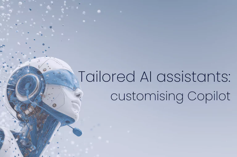 Tailored AI assistants: customising Copilot for your organisation
