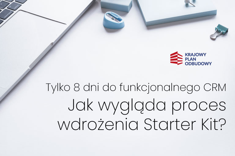  Tylko 8 dni do funkcjonalnego CRM – jak wygląda proces wdrożenia Starter Kit?
