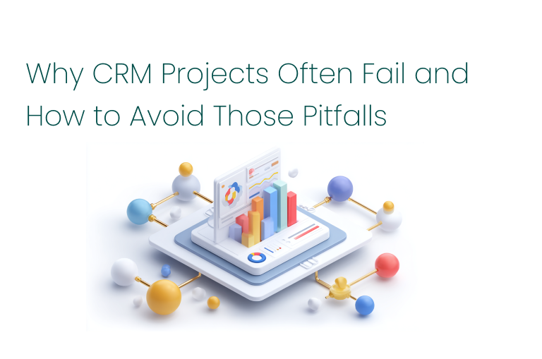 Why CRM Projects Often Fail and How to Avoid Those Pitfalls