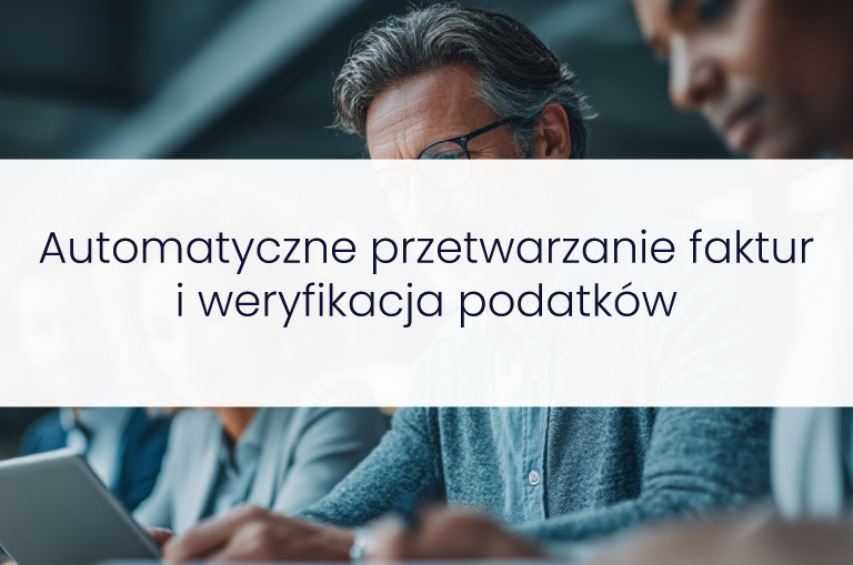 Automatyczne przetwarzanie faktur i weryfikacja podatków dla zespołów finansowych